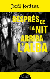 Després de la nit arriba l'alba, Jordi Jordana Vidal - PAGES EDITORS