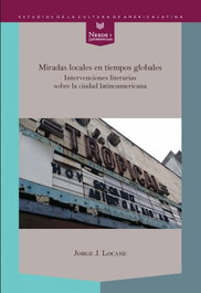 Miradas locales en tiempos globales, Jorge J. Locane - IBEROAMERICANA - VERVUERT