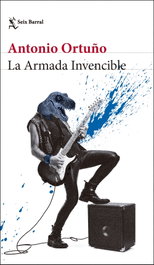 La Armada Invencible, Antonio Ortuño - SEIX BARRAL EDICIONES