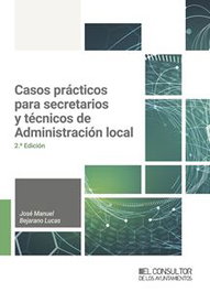 WOLTERS KLUWER EDUCACION, Casos prácticos para secretarios y técnicos de Administración Local - Consultor de Ayuntamientos