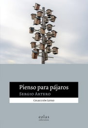 EOLAS, PIENSO PARA PÁJAROS, Sergio Artero - LETEO