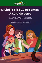 El Club de las Cuatro Emes: A cara de perro, Juan Ramón Santos Delgado - EDEBE