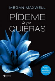 Pideme lo que quieras, Megan Maxwell - Esencia