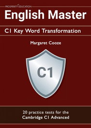 PROSPERITY EDUCATION English Master C1 Key Word Transformation (20 practice tests for the Cambridge A)