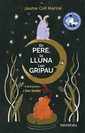 KALANDRAKA, En pere, la lluna i un gripau, Jaume Coll Marine/Ana Sender - KALANDRAKA