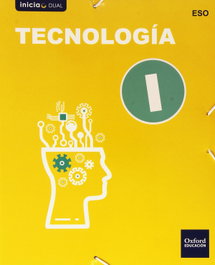 OXFORD UNIVERSITY PRESS Tecnología I Inicia Dual. Libro del Alumno, VV.AA. - OXFORD UNIVERSITY PRESS
