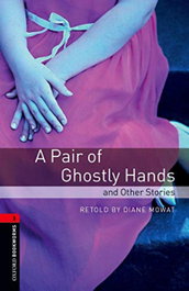 OXFORD UNIVERSITY PRESS, A Pair of Ghostly Hands and Other - Diane Mowat