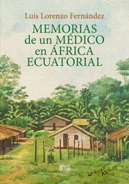 CONFLUENCIAS Memorias de un médico en África ecuatorial, Lorenzo Fernando Luis - CONFLUENCIAS