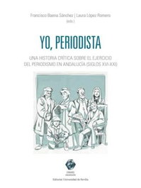 YO, PERIODISTA, Francisco Baena Sanchez/ Laura Lopez Romero - COMARES