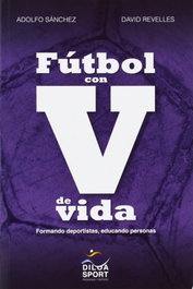 Fútbol con v de vida, Adolfo Sánchez Muñoz - ALFAR EDICIONES