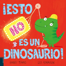 EDELVIVES Esto no es un dinosaurio - Álbumes Ilustrados