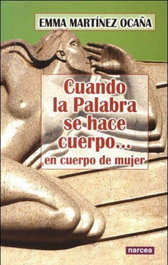 Cuando la palabra se hace cuerpo, Emma Martínez Ocaña - Narcea