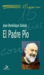 El Padre Pío, Jean-Dominique Dubois - CIUDAD NUEVA