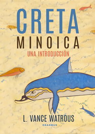 Creta Minoica, Vance Watrous, L. - Erasmus Ediciones