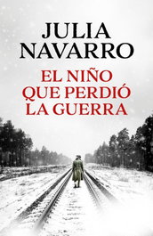 El niño que perdió la guerra, Julia Navarro - DEBOLSILLO