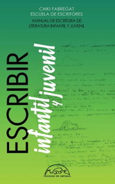 Escribir Literatura Infantil y Juvenil, Chiki Fabregat - PAGINAS DE ESPUMA EDITORIAL