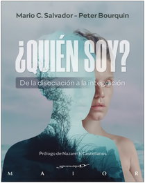 ¿Quién soy? De la disociación a la integración, Mario C. Salvador Fernández y Peter Bourquin - DESCLEE DE BROUWER