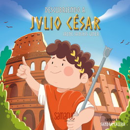 Descubriendo a Julio César, Irene Sanchis Giner - SAMARUC