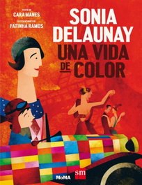 Sonia Delaunay: Una vida de color, Cara Manes - SM