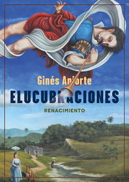 Elucubraciones, Ginés Aniorte - RENACIMIENTO EDITORIAL