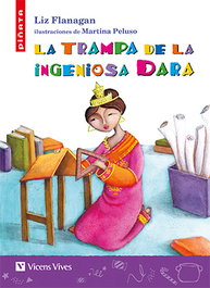 Vicens Vives, La trampa de la ingeniosa Dara, Liz Flanagan, Martina Peluso - Vicens Vives