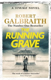 The Running Grave, Robert Galbraith - Little Brown