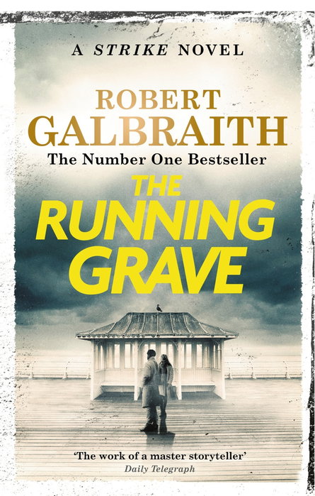 The Running Grave, Robert Galbraith - Little Brown