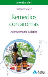 Remedios con aromas, Florence Sheen - AMAT EDITORIAL