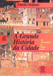 A Grande História da Cidade, Charles Delfaute - EDIÇOES PIAGET