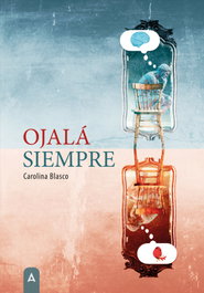 Ojalá siempre, Carolina Blasco - ALIAR EDICIONES