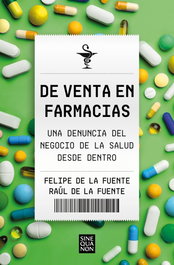 De venta en farmacias, Felipe De la Fuente - EDICIONES B