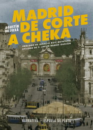 ESPUELA DE PLATA, Madrid. De corte a cheka, Agustín de Foxá - ESPUELA DE PLATA