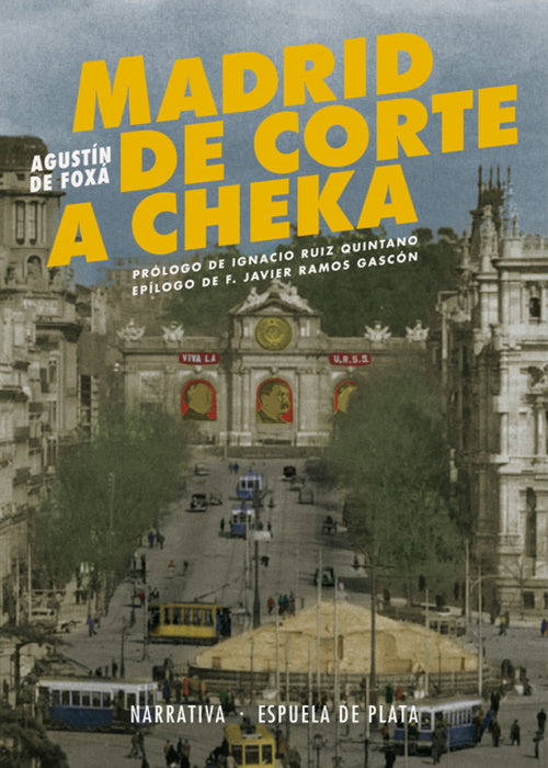 ESPUELA DE PLATA, Madrid. De corte a cheka, Agustín de Foxá - ESPUELA DE PLATA