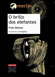 O brillo dos elefantes, Fran Alonso - XERAIS