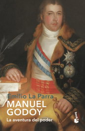 Manuel Godoy: La aventura del poder, Emilio La Parra - BOOKET