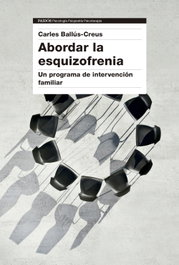 PAIDOS, Abordar la esquizofrenia, Carles Ballús-Creus