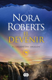 El devenir (El Legado del Dragón 2), Nora Roberts - SUMA DE LETRAS