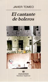 El cantante de boleros, Javier Tomeo Estallo - ANAGRAMA