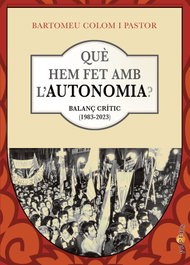 Què hem fet amb l'autonomia?, Bartomeu Colom i Pastor - DOCUMENTA BALEAR