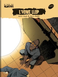 ANIMALLIBRES, S.L. Home llop, Enric Lluch Girbés - Bagul dels monstres,10