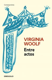 Entre actos, Virginia Woolf - DEBOLSILLO