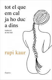 Tot el que em cal ja ho duc a dins, Rupi Kaur - EMPURIES