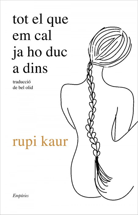 Tot el que em cal ja ho duc a dins, Rupi Kaur - EMPURIES