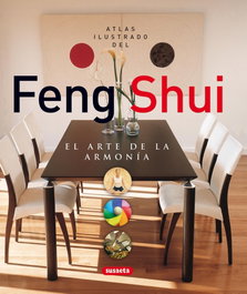SUSAETA EDICIONES, Atlas ilustrado del feng shui. El arte de la armonía - Varios autores