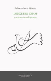 Lonxe del cham e outras cinco historias, Paloma García Méndez - CANELA