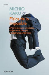 Física de lo imposible, Michio Kaku - DEBOLSILLO