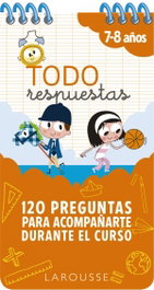 LAROUSSE Todo respuestas. 120 preguntas para acompañarte durante el curso