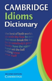 CAMBRIDGE Idioms Dictionary, AA.VV. - CAMBRIDGE
