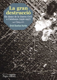 La gran destrucció, Oriol Dueñas Iturbe - PAGES EDITORS