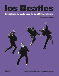 Beatles: Historia cada una de sus 211 canciones, Jean-Michel Guesdon - BLUME